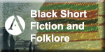 Black Short Fiction and Folklore