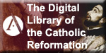 The Digital Library of the Catholic Reformation