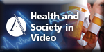 Health and society in video